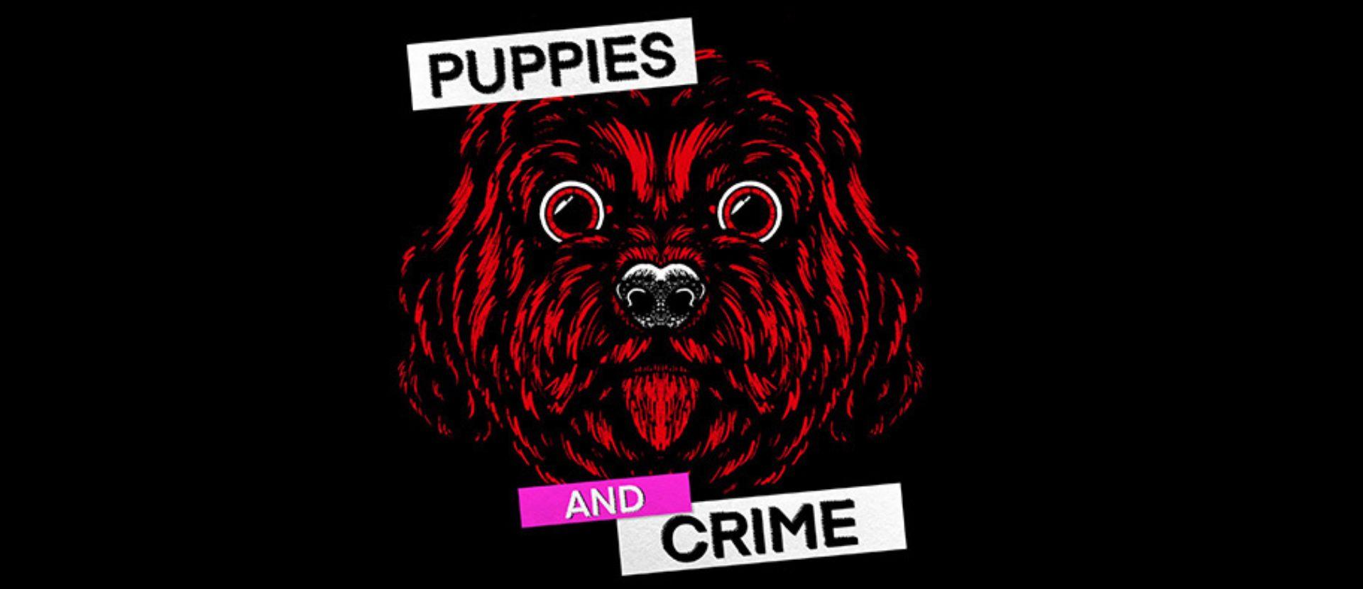 Puppies & Crime